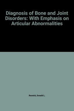 Diagnosis of Bone and Joint Disorders with Emphasis on Articlar Abnormalities Diagnosis of Bone and Joint Disorders with Emphasis on Articlar Abnormalities