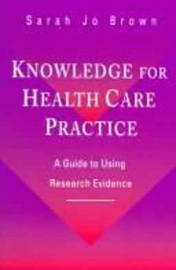Knowledge for Health Care Practice