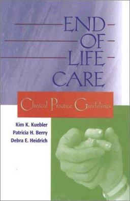 End-of-Life Care Clinical Practice Guidelines for Nurses  9780721684529 Front Cover