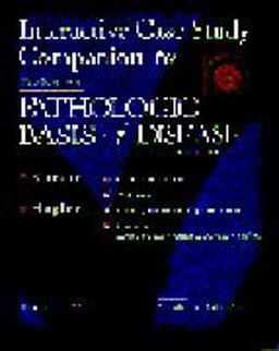 Interactive Case Study Companion to Robbins Pathologic Basis of Disease