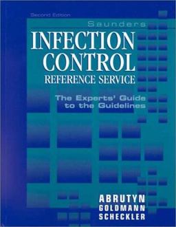 Saunders Infection Control Reference Service The Experts' Guide to the Guidelines 2nd 9780721684680 Front Cover