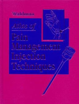 Atlas of Pain Management Injection Techniques Atlas of Pain Management Injection Techniques