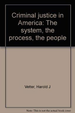 Criminal Justice in America Criminal Justice in America