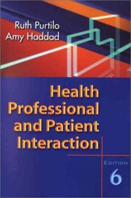 Health Professional and Patient Interaction Health Professional and Patient Interaction