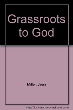 Grassroots to God