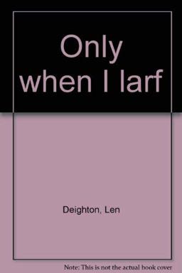 Only When I Larf