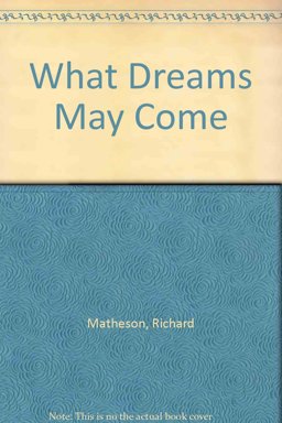 What Dreams May Come