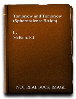 Tomorrow and Tomorrow
