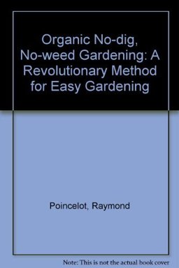 Organic No Dig, No-Weed Garden