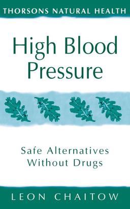 High Blood Pressure: Safe Alternatives Without Drugs (Thorsons Natural Health)