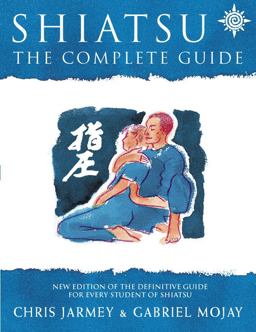 Shiatsu the Complete Guide 2nd 9780722539149 Front Cover
