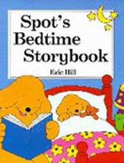 Spot's Bedtime Storybook