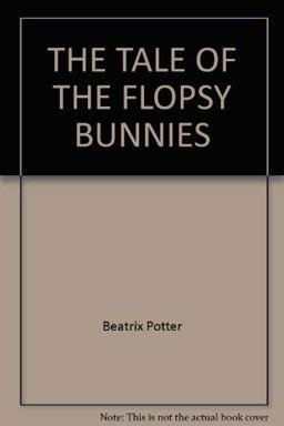 Tale of the Flopsy Bunnies