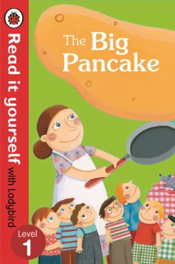 Big Pancake Read It Yourself with Ladybird Level 1  9780723280477 Front Cover