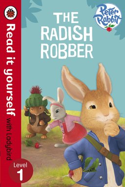 Read It Yourself with Ladybird Peter Rabbit the Radish Robber