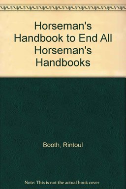 The Horseman's Handbook to End All Horsemen's Handbooks