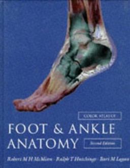 Color Atlas of Foot and Ankle Anatomy Color Atlas of Foot and Ankle Anatomy