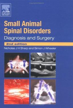 Small Animal Spinal Disorders Diagnosis and Surgery 2nd 9780723432098 Front Cover