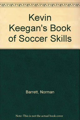 Kevin Keegan's Book of Soccer Skills
