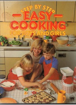 Step by Step Easy Cooking for Boys and Girls
