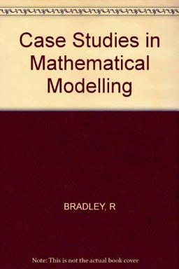 Case Studies in Mathematical Modelling