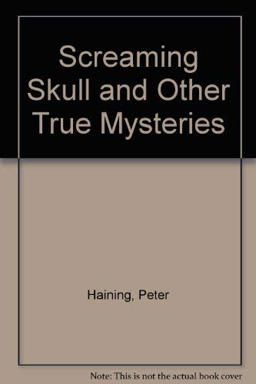 The Screaming Skull and Other True Mysteries