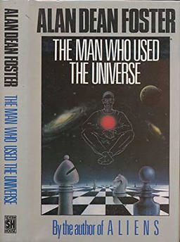 The Man Who Used the Universe