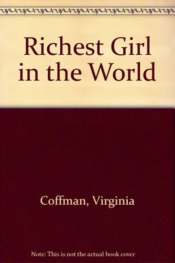The Richest Girl in the World The Richest Girl in the World
