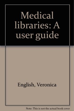 Medical Libraries A User Guide