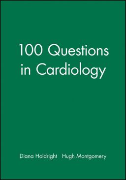 100 Questions in Cardiology 100 Questions in Cardiology