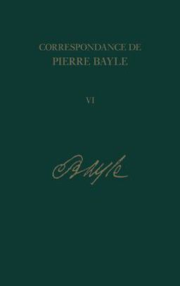 Correspondance de Pierre Bayle: 6