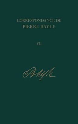 Correspondance de Pierre Bayle: V. 7