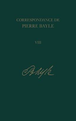 Correspondance de Pierre Bayle: 8