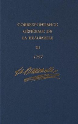Correspondance Generale de la Beaumelle (1726-1773): Janvier - Decembre 1757: 11