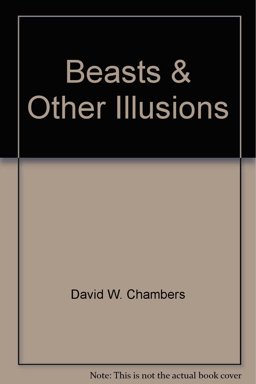 Beasts and Other Illusions
