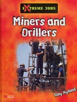 Miners and Drillers