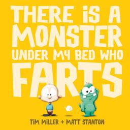 There Is a Monster under My Bed Who Farts (Fart Monster and Friends) There Is a Monster under My Bed Who Farts (Fart Monster and Friends)