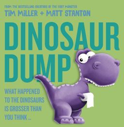 Dinosaur Dump: What Happened to the Dinosaurs Is Grosser Than You Think  9780733334634 Front Cover