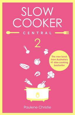 Slow Cooker Central 2  9780733335112 Front Cover