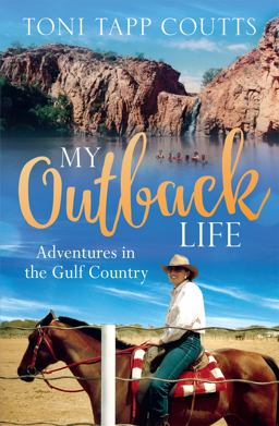 My Outback Life The Sequel to the Bestselling Memoir a Sunburnt Childhood  9780733637254 Front Cover