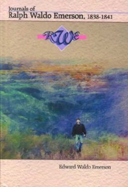 Journals of Ralph Waldo Emerson, 1838-1841