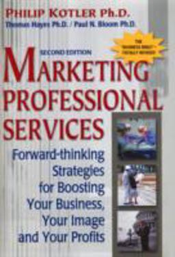 Marketing Professional Services Forward-Thinking for Bossting Your Business Your Image and Your Profits 2nd 9780735201798 Front Cover