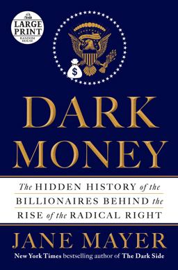 Dark Money The Hidden History of the Billionaires Behind the Rise of the Radical Right  9780735210332 Front Cover