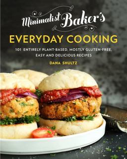 Minimalist Baker's Everyday Cooking 101 Entirely Plant-Based, Mostly Gluten-Free, Easy and Delicious Recipes: a Cookbook  9780735210967 Front Cover