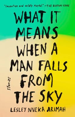 What It Means When a Man Falls from the Sky Stories  9780735211032 Front Cover