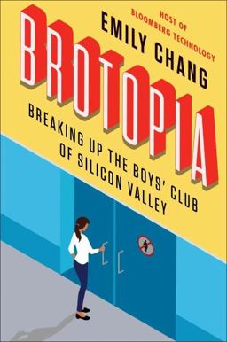 Brotopia Breaking up the Boys' Club of Silicon Valley  9780735213531 Front Cover