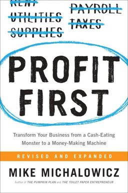 Profit First Transform Your Business from a Cash-Eating Monster to a Money-Making Machine  9780735214149 Front Cover