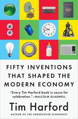 Fifty Inventions That Shaped the Modern Economy  9780735216143 Front Cover