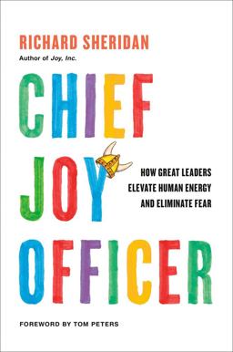 Chief Joy Officer How Great Leaders Elevate Human Energy and Eliminate Fear  9780735218222 Front Cover