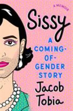 Sissy A Coming-Of-Gender Story  9780735218826 Front Cover